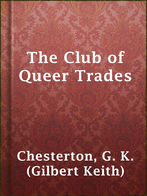 Upplýsingar um The Club of Queer Trades eftir G. K. (Gilbert Keith) Chesterton - Til útláns